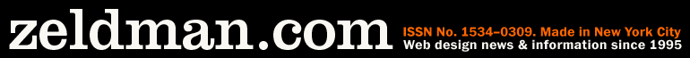 Jeffrey Zeldman Presents: Web design news & information since 1995.